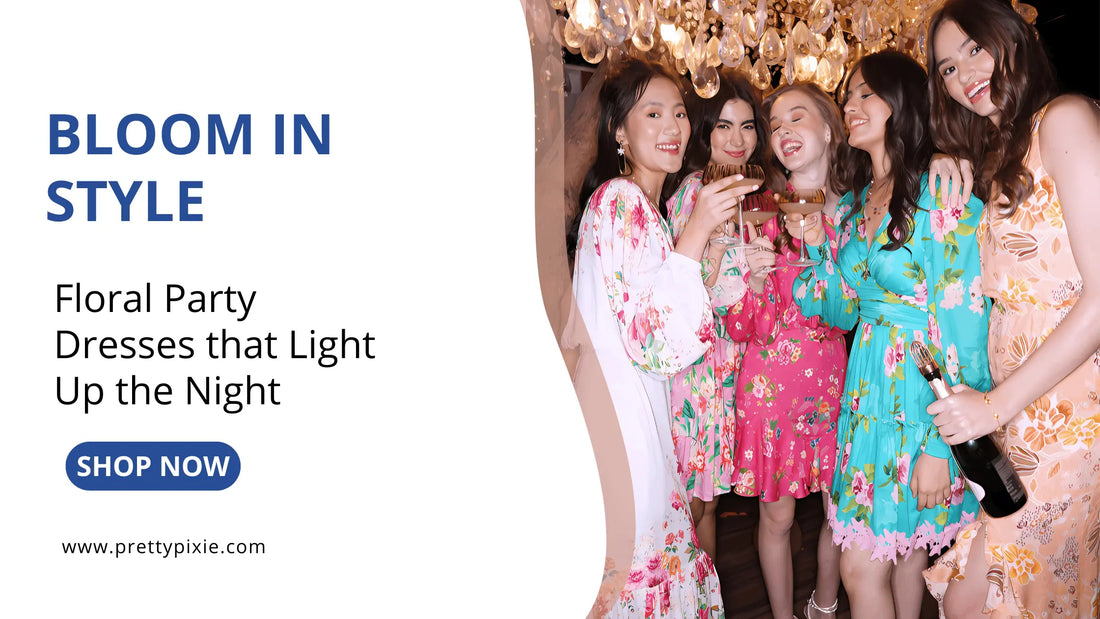 Women wearing party wear floral dresses in vibrant prints celebrating in stylish Pretty Pixie outfits